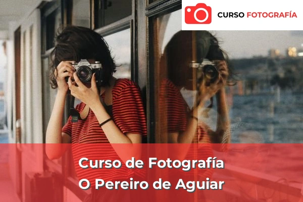 Curso de Fotografía en O Pereiro de Aguiar