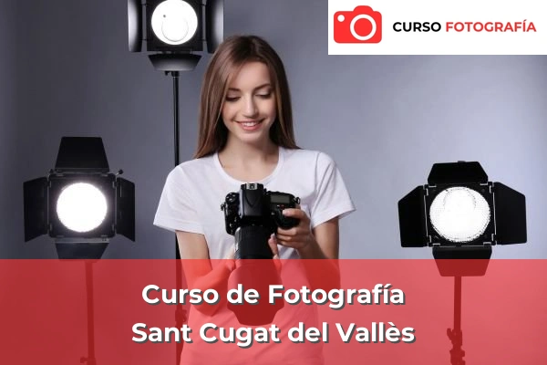 Curso de Fotografía en Sant Cugat del Vallès